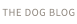 THE DOG BLOG